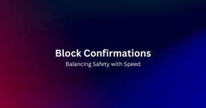 Blockchain Block Confirmations