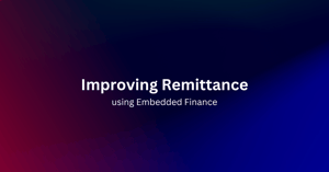 Improve Payment Remittance with Embedded Finance in 2024